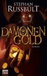 Russbült, Stephan: Damönengold. Köln, Lübbe. 2011.