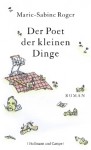 Roger, Marie-Sabine: Der Poet der kleinen Dinge. Hamburg, Hoffmann und Campe. 2011.