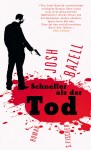 Bazell, Josh: Schneller als der Tod. Frankfurt, Fischer. 2011