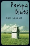 Lappert, Rolf: Pampa Blues. München, Hanser. 2012