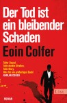 Colfer, Eoin: Der Tod ist ein bleibender Schaden. Berlin, List. 2012