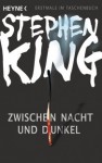 King, Stephen: Zwischen Nacht und Dunkel. Heyne Verlag. 2012