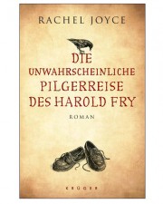 Joyce, Rachel: Die unwahrscheinliche Pilgerreise des Harold Fry. Frankfurt, Krüger. 2012