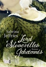 Jeffries, Sabrina: Lord Stonevilles Geheimnis. Köln, Egmont LYX Verlag. 2012