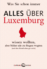 Hausemer, Georges: Alles über Luxemburg". Luxemburg, Capybara Books. 2012