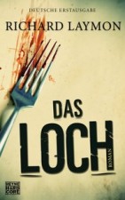 Laymon, Richard: Das Loch. München, Heyne Verlag. 2012