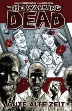 Kirkman, Robert: The Walking Dead 1: Gute alte Zeit. Ludwigsburg, Cross Cult. 2012