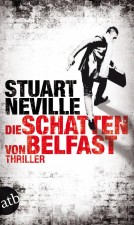 Neville, Stuart: Die Schatten von Belfast. Berlin, Aufbau Verlag. 2012.