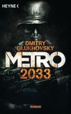 Glukhovsky, Dimitry: Metro 2033. München, Heyne Verlag. 2012