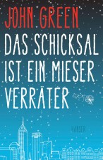 Green, John: Das Schicksal ist ein mieser Verräter. München, Hanser Verlag. 2012.