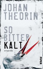 Theorin, Johan: So bitterkalt. München, Piper Verlag, 2012