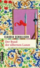 Schulligen, Claudia: Der Bund der silbernen Lanze. Meßkirch, Gmeiner Verlag. 2013