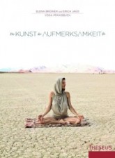 Brower, Elena und Erica Jago: Die Kunst der Aufmerksamkeit. Bielefeld, Theseus. 2013