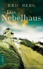 Berg, Eric: Das Nebelhaus. München, Limes Verlag. 2013