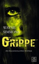 Simmons, Wayne: Grippe. Traiskirchen, Voodoo Press Verlag. 2011.