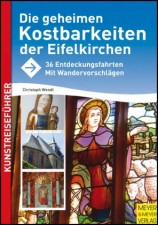 Wendt, Christoph: Die geheimen Kostbarkeiten der Eifelkirchen. 27 Entdeckungsfahrten. Aachen, Meyer&Meyer.