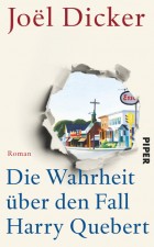 Dicker, Joel: Die Wahrheit über den Fall Harry Quebert. München, Piper. 2013